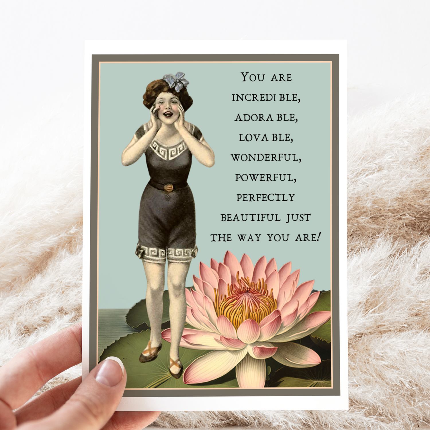Greeting Card. You Are Incredible, Adorable, Loveable...