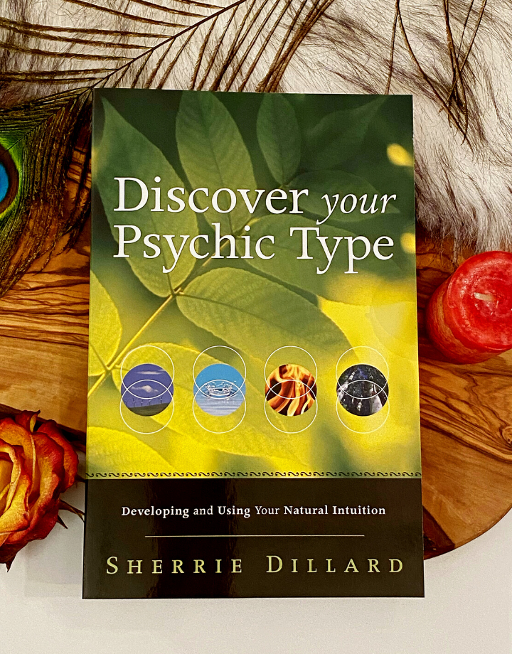 Discover Your Psychic Type: Developing and Using Your Natural Intuition