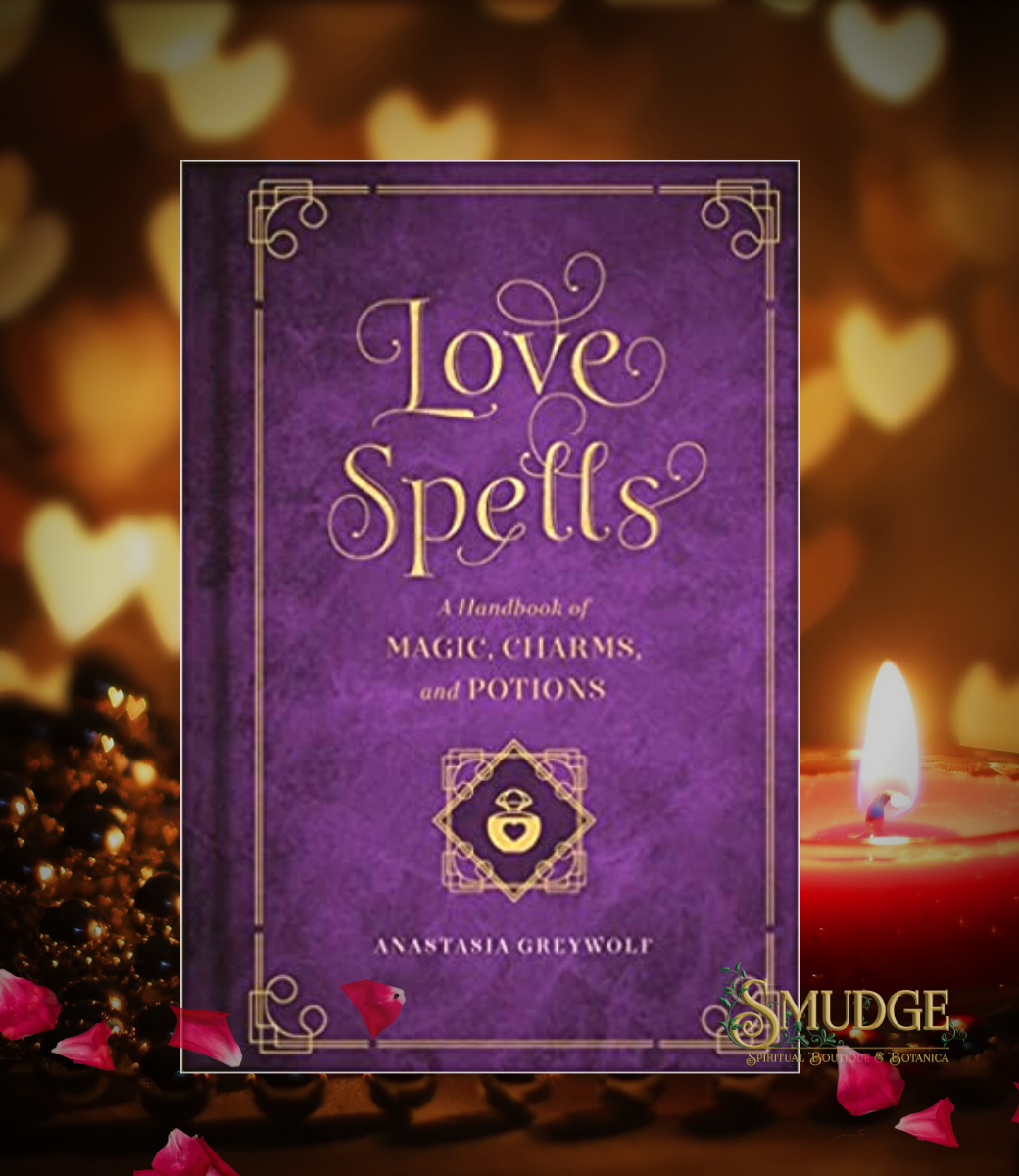 Love Spells - A Handbook of Magic, Charms & Potions