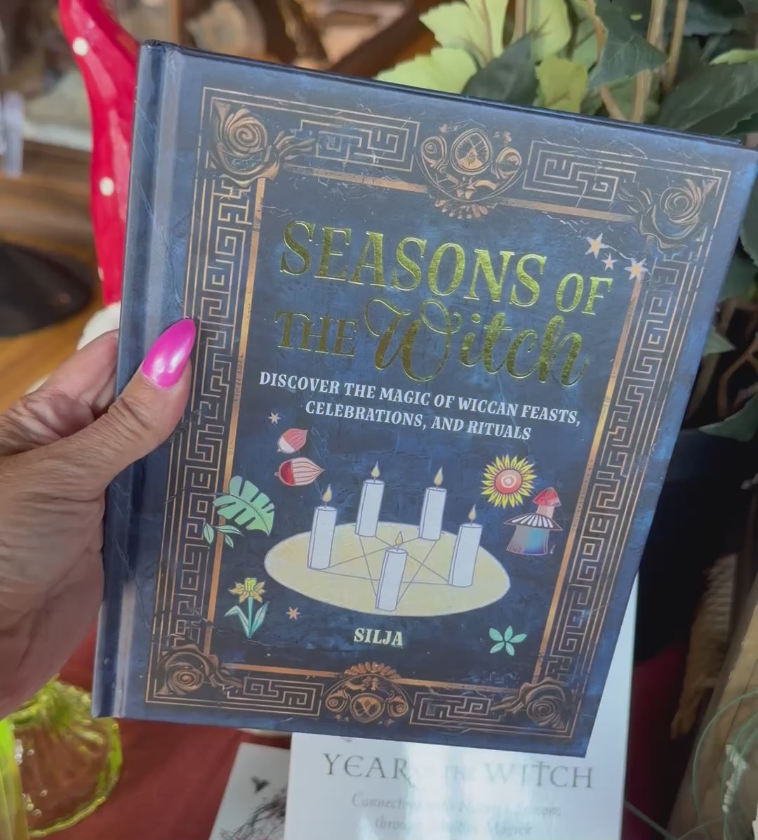 Seasons of the Witch - Discover the magic of Wiccan Feasts, Celebrations, and Rituals