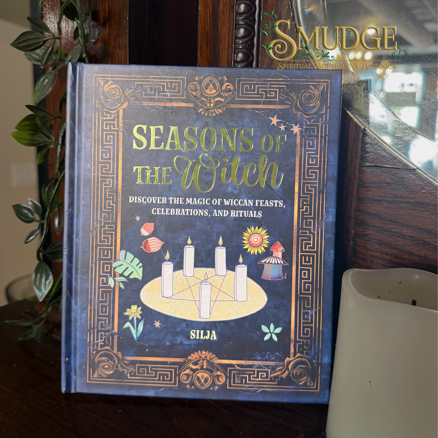 Seasons of the Witch - Discover the magic of Wiccan Feasts, Celebrations, and Rituals