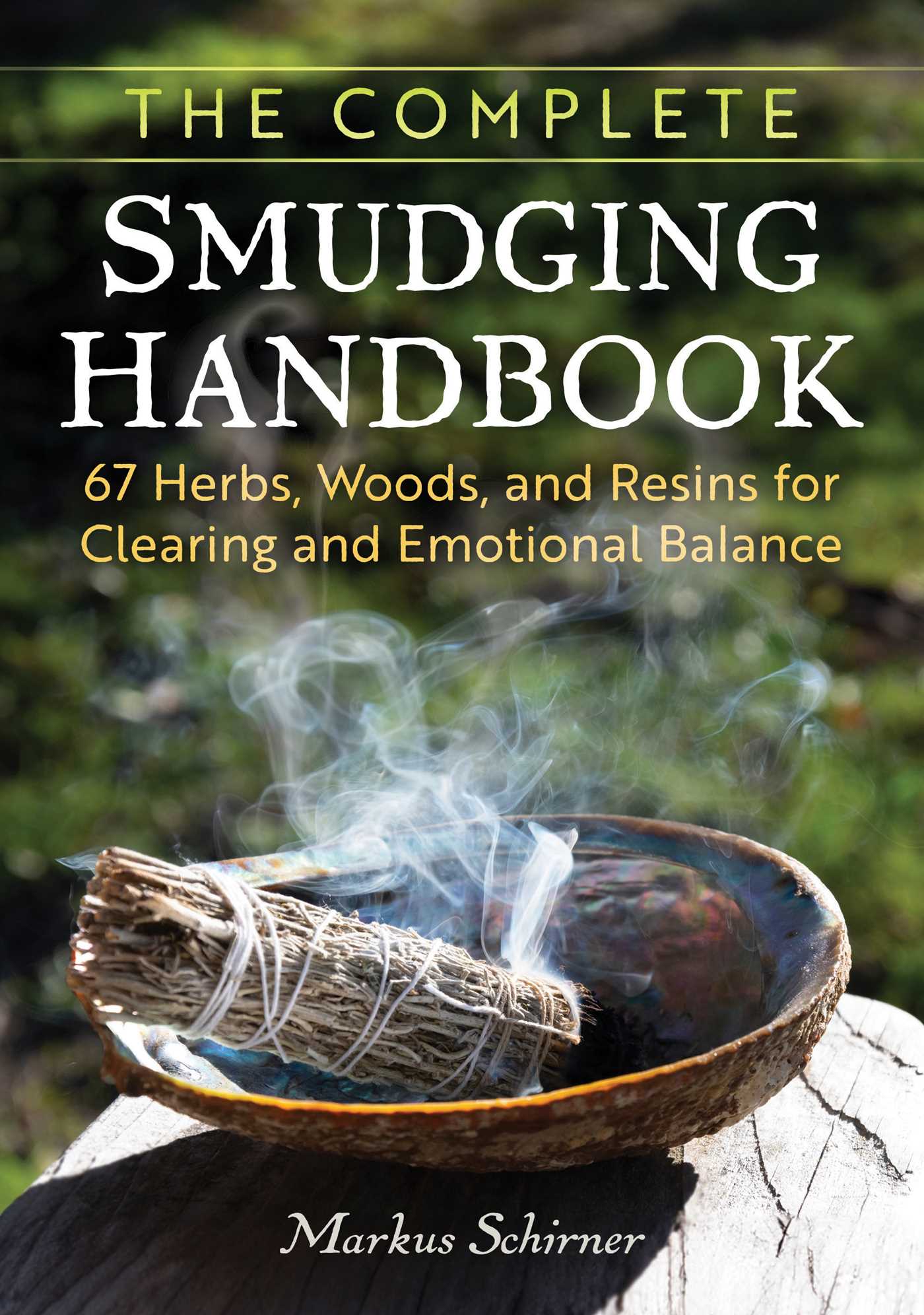 The Complete Smudging Handbook