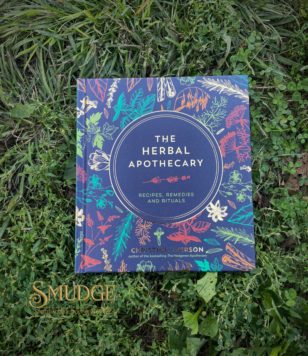The Herbal Apothecary - Recipes, Remedies and Rituals